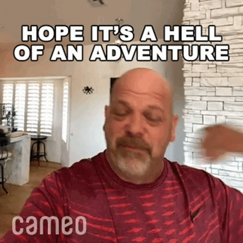 Hope It's Hell Of An Adventure GIF