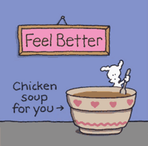 Hope You Feel Better Chicken Soup For You GIF