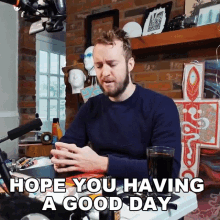 Hope You Have A Good Day Podcaster GIF
