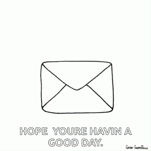 Hope You're Having A Good Day Closed Open Envelope GIF
