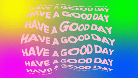 Hope You're Having A Good Day Neon Color GIF