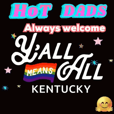 Hot Dads Always Welcome Yall Means All Kentucky Sign GIF