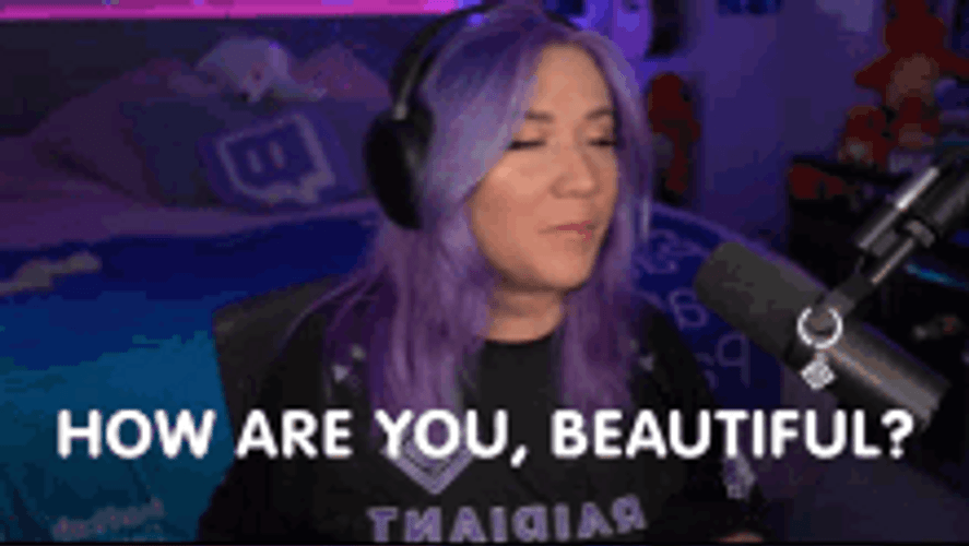 How Are You Beautiful Streamer GIF