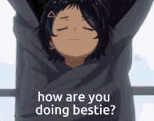 How Are You Doing Bestie Anime GIF