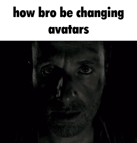 How Bro Be Changing Avatars