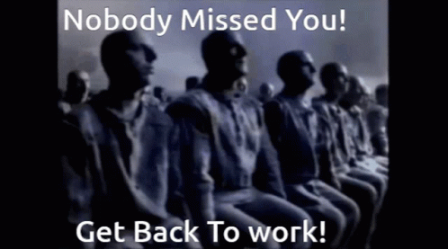 How Could You Miss Back To Work GIF