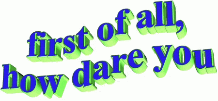 How Dare You Catch Me Outside How Bout That GIF