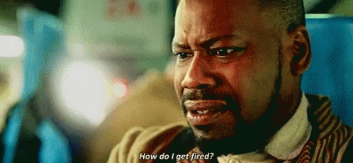 How Do I Get Fired GIF