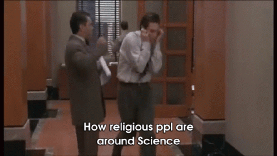 How Religious Ppl Are Around Science GIF