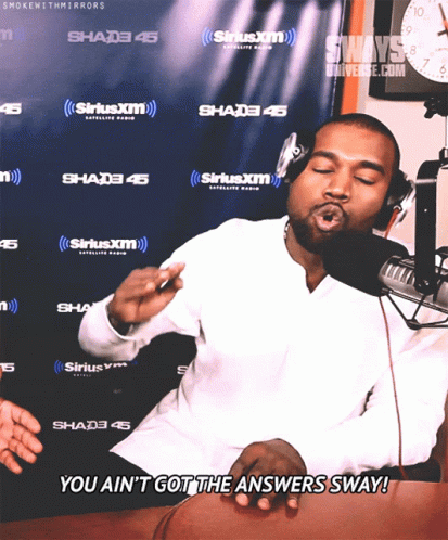 How Sway You Ain't Got The Answers Sway GIF