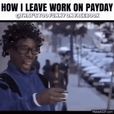 How To Leave Work On Payday Meme GIF