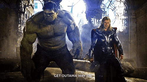 Hulk and Thor Get Out of My Way