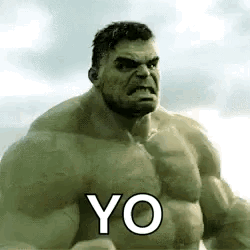 Hulk Angry Saying Yo