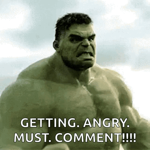 Hulk Getting Angry and Saying Getting Angry Must Comment