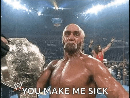 Hulk Hogan Is Holding A Wrestling Championship Belt In A Wrestling Ring And Says `` You Make Me Sick '' . GIF