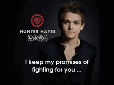 Hunter Hayes Encore Poster I Keep My Promises Of Fighting For You GIF