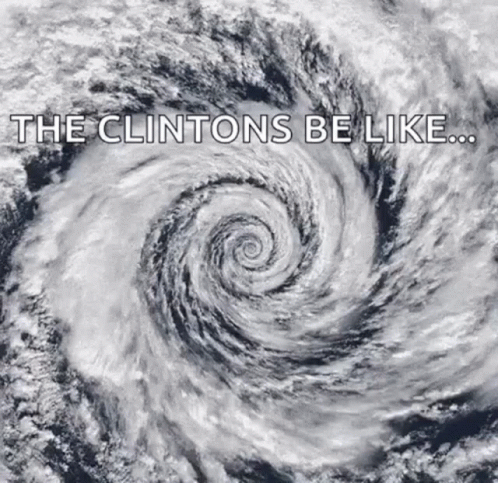 Hurricane The Clintons Be Like