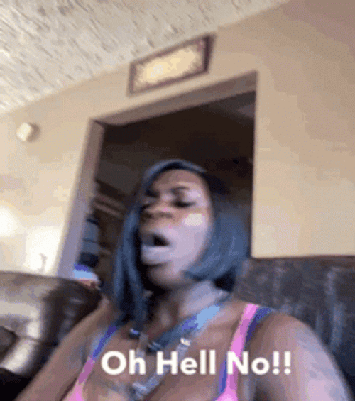 Hysterical Woman Oh Hell No GIF