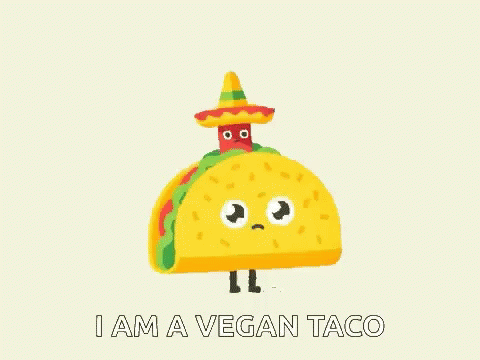 I Am A Vegan Funny Taco Tuesday GIF