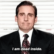 I Am Dead Inside Michael Scott GIF