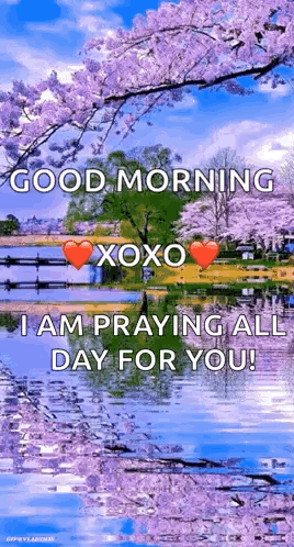 I Am Praying All Day For You ! Good Morning Xoxo I Am Praying All Day For You ! GIF