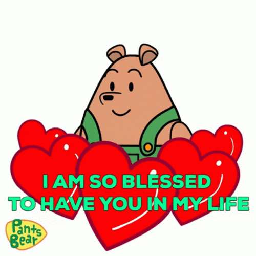 I Am So Blessed To Have You In My Life Bear GIF