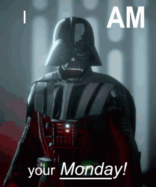 I Am Your Monday Monday GIF