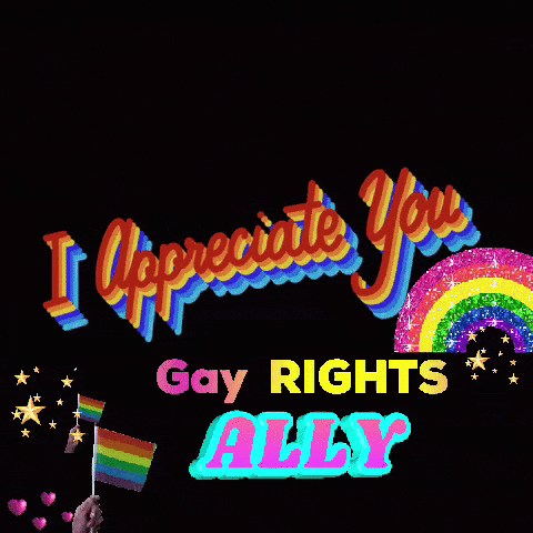 I Appreciate You Gay Rights Ally Sign GIF