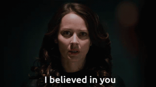 I Believed In You GIF