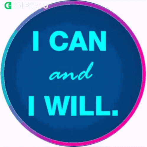 I Can And I Will Adage GIF