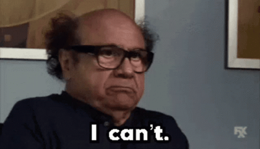 I Cant Danny DeVito Annoyed Response GIF