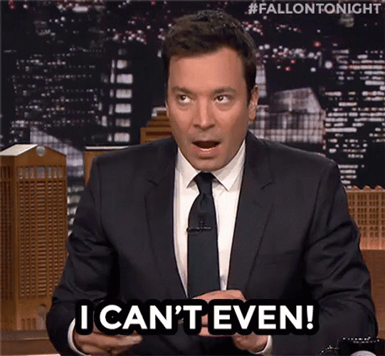 I Cant Even Jimmy Fallon GIF