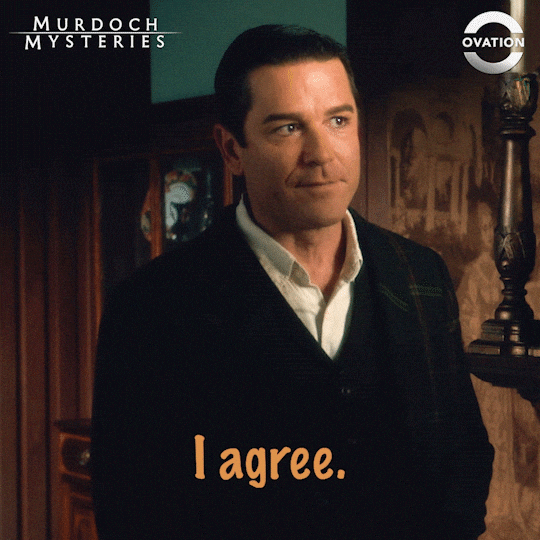 I Concur Detective William Murdoch Agrees GIF