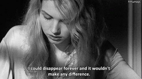 I Could Disappear Forever Meme GIF