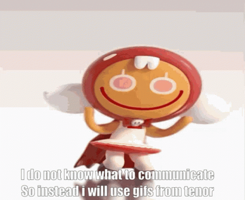 I Do Not Know What to Communicate So Instead I Will Use GIFs From Tener
