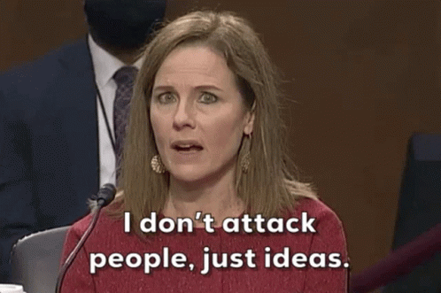 I Don't Attack People Just Ideas Supreme Court GIF