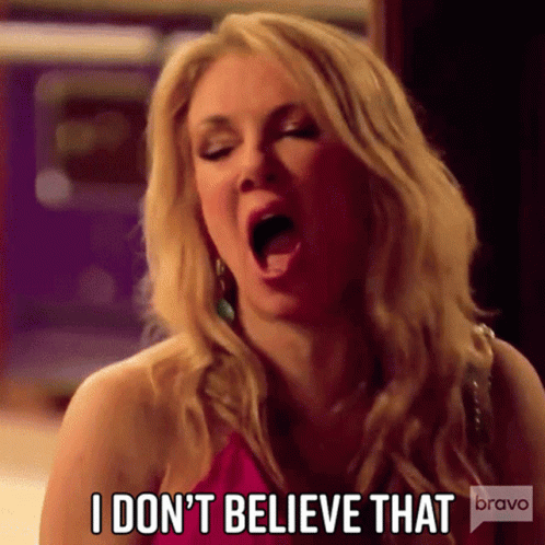 I Don't Believe You Real Housewives GIF