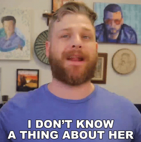 I Don't Know Her Grady Smith GIF