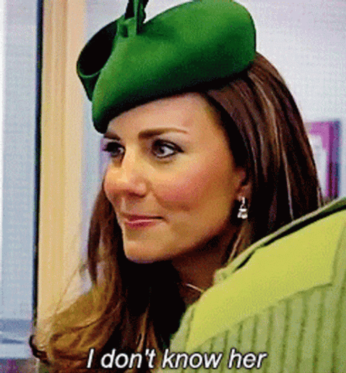 I Don't Know Her Catherine Princess Of Wales GIF