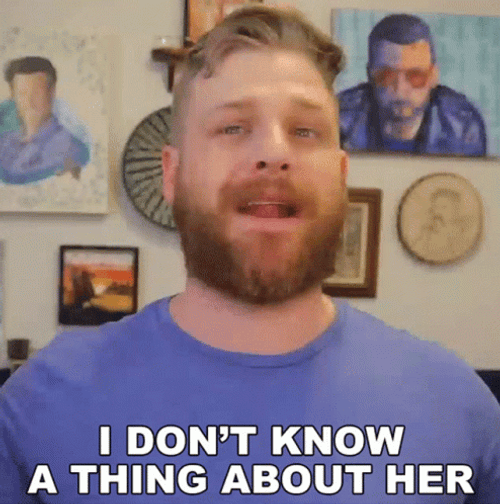I Don't Know Her Grady Smith GIF