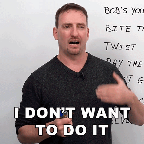 I Don't Want To Do It Dude GIF