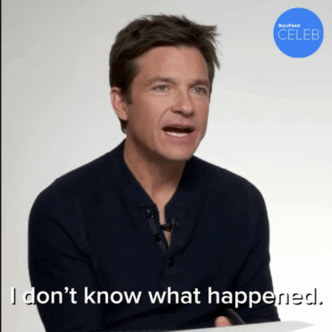 I Dont Know What Happened Jason Kent Bateman GIF