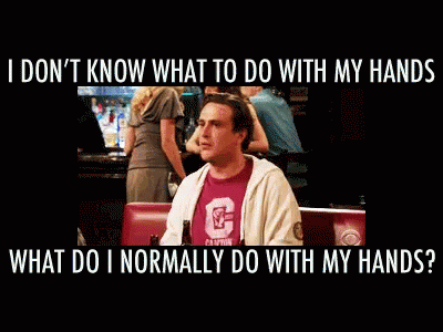 I Dont Know What To Do With My Hands Marshall Eriksen GIF