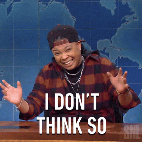 I Dont Think So Punkie Johnson GIF