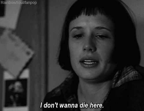 I Dont Wanna Die Here GIF