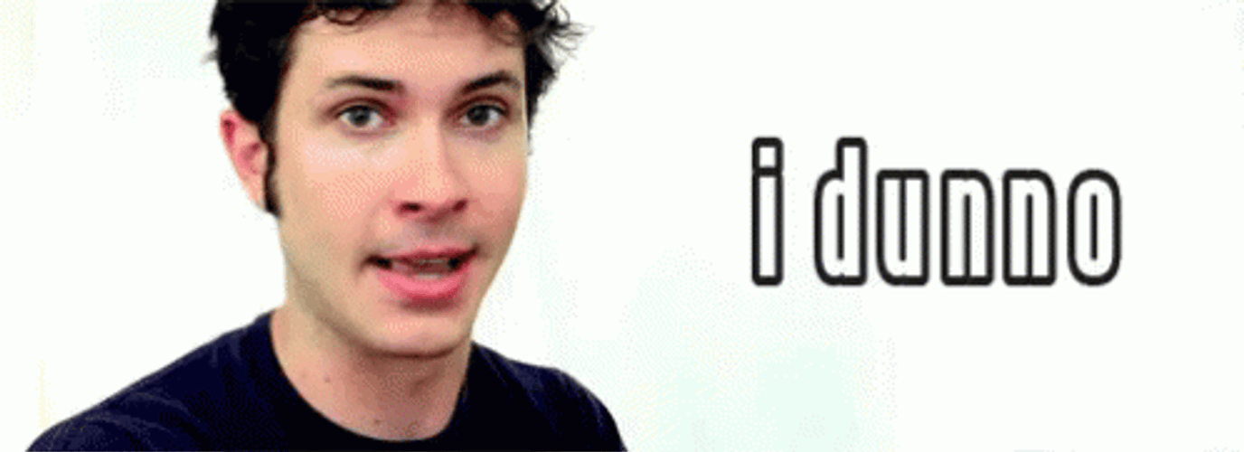 I Dunno Does That Help GIF