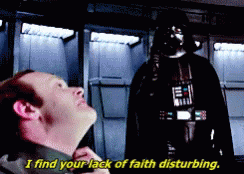 I Find Your Lack Of Faith Disturbing David GIF