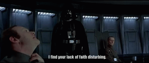 I Find Your Lack Of Faith Disturbing Guys GIF