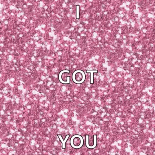 I Got You Pink Background Sparkles GIF