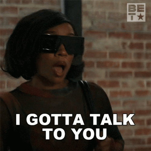 I Gotta Talk To You GIF